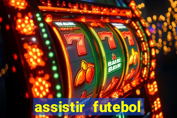 assistir futebol online multi canais